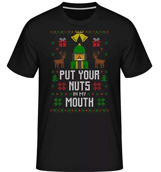 Put Your Nuts In My Mouth · Shirtinator Männer T-Shirt günstig online kaufen