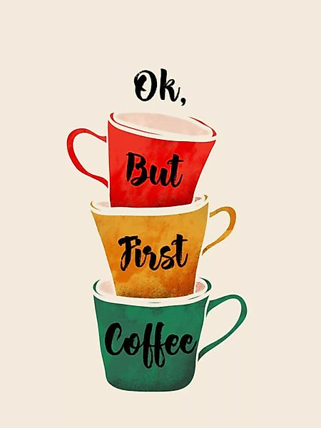 Poster / Leinwandbild - Ok, But First Coffee günstig online kaufen
