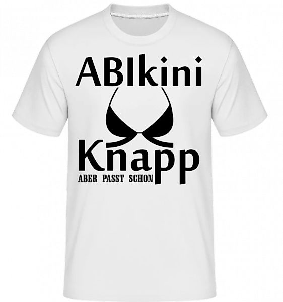 ABIkini Kanpp Aber Passt · Shirtinator Männer T-Shirt günstig online kaufen