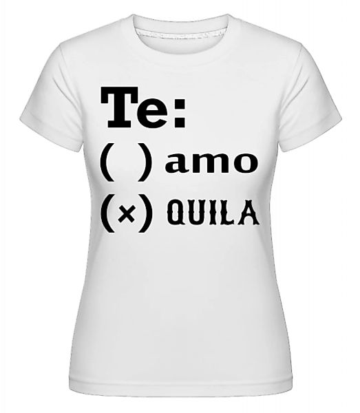 Te Amo Tequila · Shirtinator Frauen T-Shirt günstig online kaufen