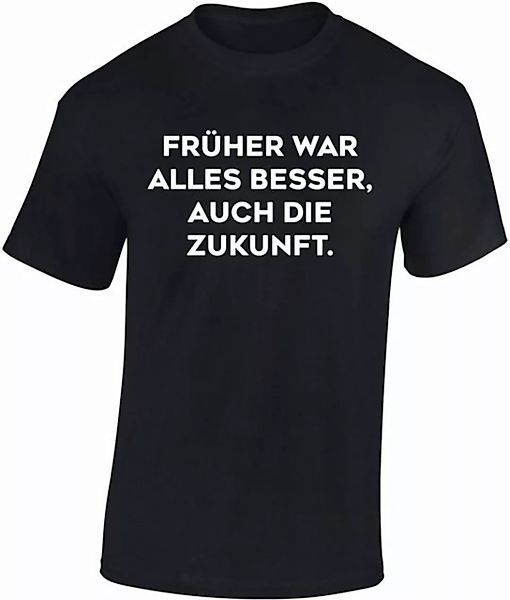 Baddery Print-Shirt Fun T-Shirt, "Früher war alles besser, auch die Zukunft günstig online kaufen