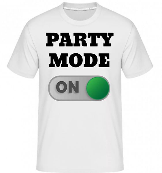 Party Mode On · Shirtinator Männer T-Shirt günstig online kaufen