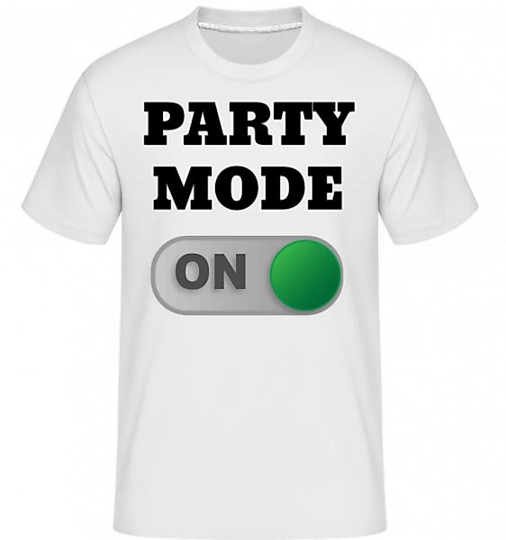 Party Mode On · Shirtinator Männer T-Shirt günstig online kaufen