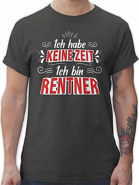 Shirtracer T-Shirt Ich habe keine Zeit - Ich bin Rentner Weiß / Rot Rentner günstig online kaufen