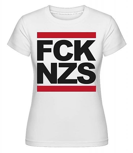 FCK NZS · Shirtinator Frauen T-Shirt günstig online kaufen