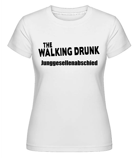 JGA The Walking Drunk · Shirtinator Frauen T-Shirt günstig online kaufen