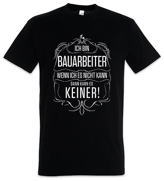 Urban Backwoods Print-Shirt Ich Bin Bauarbeiter Herren T-Shirt Arbeit Beruf günstig online kaufen