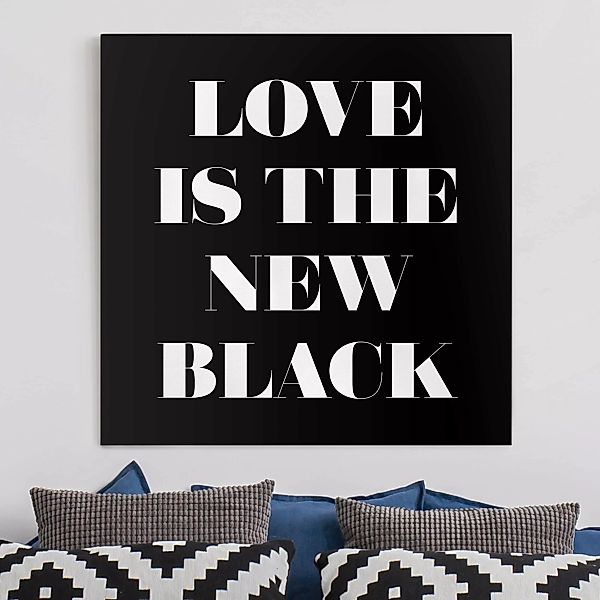 Leinwandbild - Quadrat Love is the new black günstig online kaufen