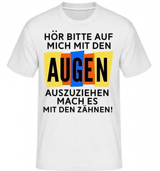 Zieh Mich Mit Den Zähnen Aus · Shirtinator Männer T-Shirt günstig online kaufen