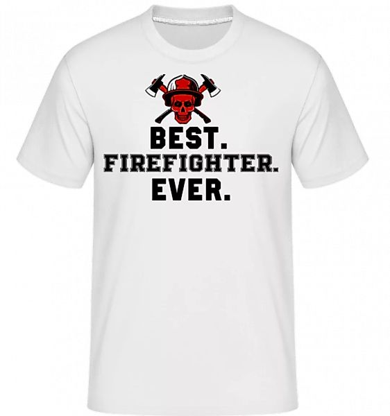 Best Firefighter Ever · Shirtinator Männer T-Shirt günstig online kaufen