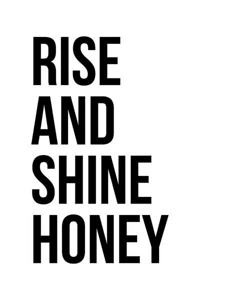 Poster / Leinwandbild - Rise And Shine Honey günstig online kaufen