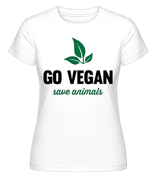 Go Vegan Save Animals · Shirtinator Frauen T-Shirt günstig online kaufen