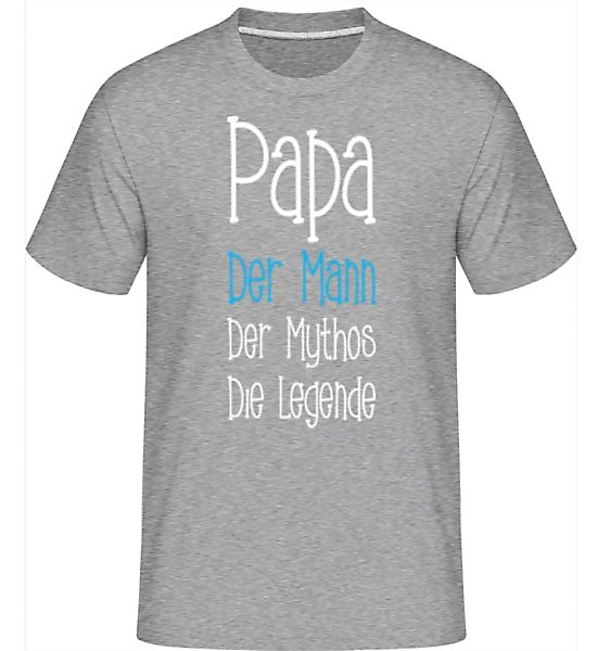 Papa Der Mythos Legende · Shirtinator Männer T-Shirt günstig online kaufen