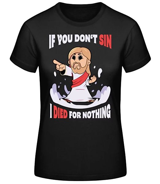 Jesus If You Don't Sin · Frauen Basic T-Shirt günstig online kaufen