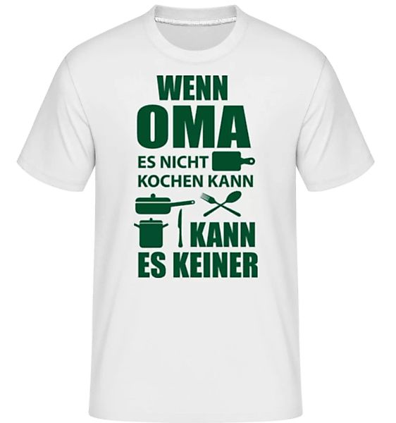 Oma Kann Alles Kochen · Shirtinator Männer T-Shirt günstig online kaufen