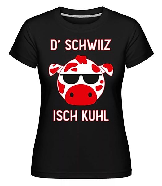Schwiiz Isch Kuhl · Shirtinator Frauen T-Shirt günstig online kaufen