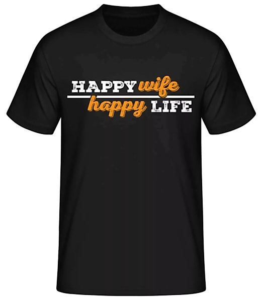 Happy Wife Happy Life · Männer Basic T-Shirt günstig online kaufen