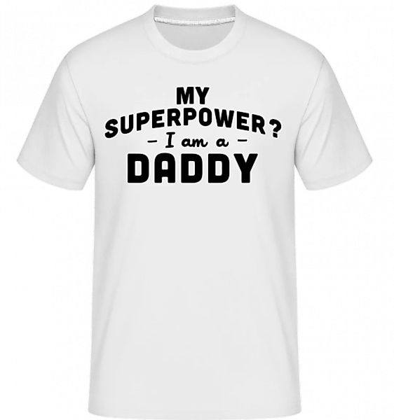 Superpower Daddy · Shirtinator Männer T-Shirt günstig online kaufen