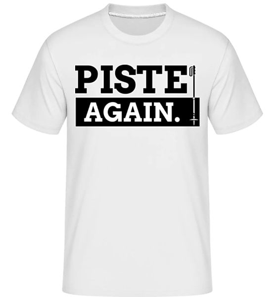 Piste Again · Shirtinator Männer T-Shirt günstig online kaufen