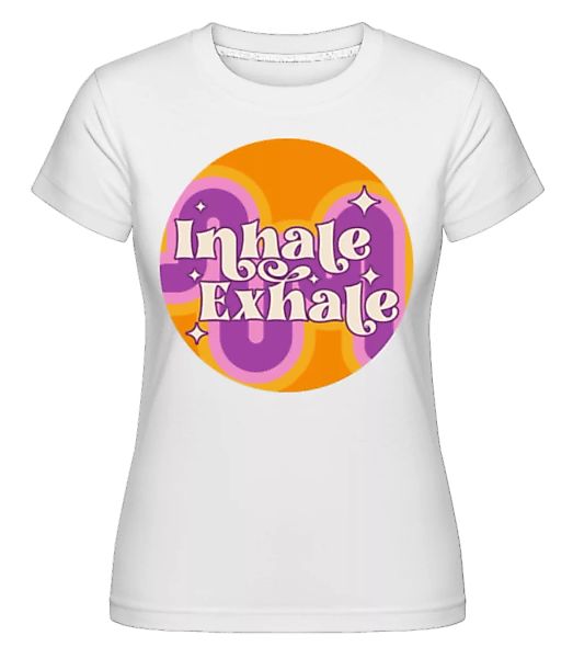 Inhale Exhale · Shirtinator Frauen T-Shirt günstig online kaufen