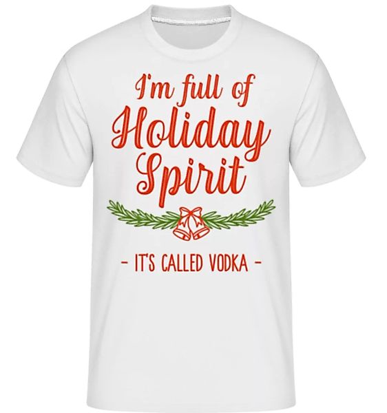 Full Of Holiday Spirit · Shirtinator Männer T-Shirt günstig online kaufen