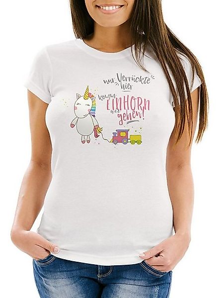 MoonWorks Print-Shirt Damen T-Shirt Nur Verrückte hier komm Einhorn wir geh günstig online kaufen