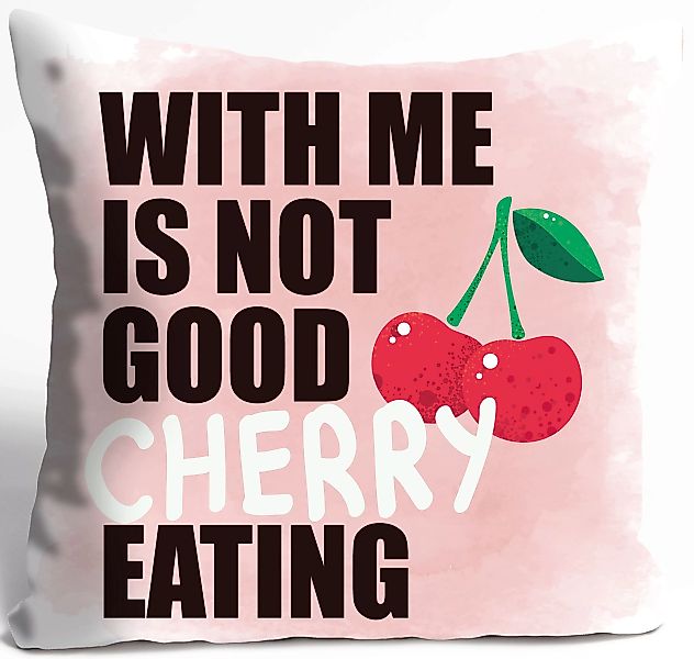 queence Dekokissen »WITH ME IS NOT GOOD CHERRY EATING« günstig online kaufen