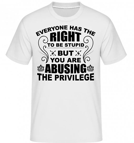 The Right To Be Stupid · Shirtinator Männer T-Shirt günstig online kaufen
