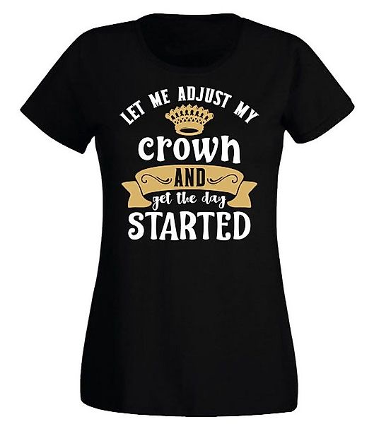 G-graphics T-Shirt Damen T-Shirt - Let me adjust my crown and get the day s günstig online kaufen