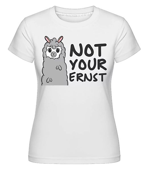 Not Your Ernst · Shirtinator Frauen T-Shirt günstig online kaufen