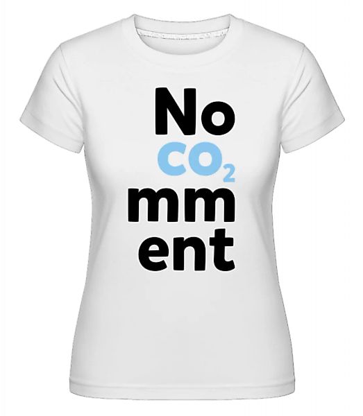 No Comment · Shirtinator Frauen T-Shirt günstig online kaufen