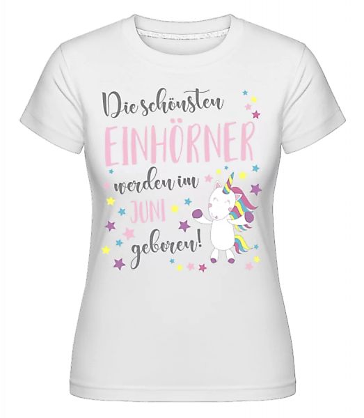 Einhorn Geboren In Juni · Shirtinator Frauen T-Shirt günstig online kaufen