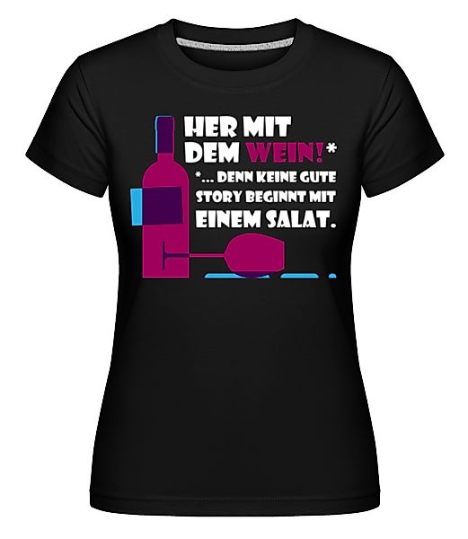 Her Mit Dem Wein · Shirtinator Frauen T-Shirt günstig online kaufen