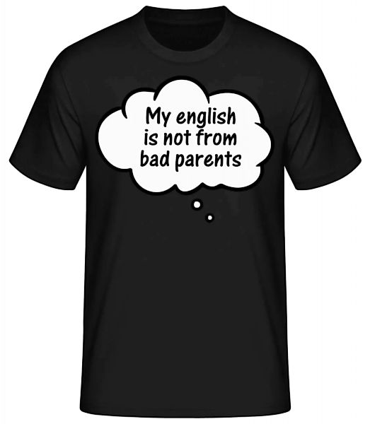 English Not From Bad Parents · Männer Basic T-Shirt günstig online kaufen