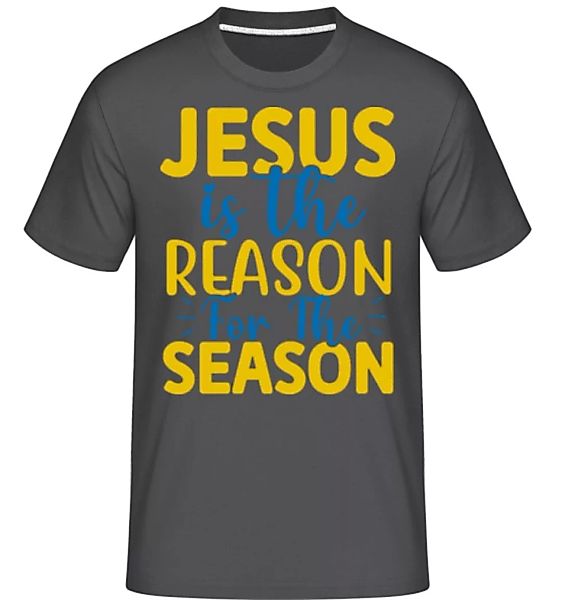 Jesus Is The Reason · Shirtinator Männer T-Shirt günstig online kaufen