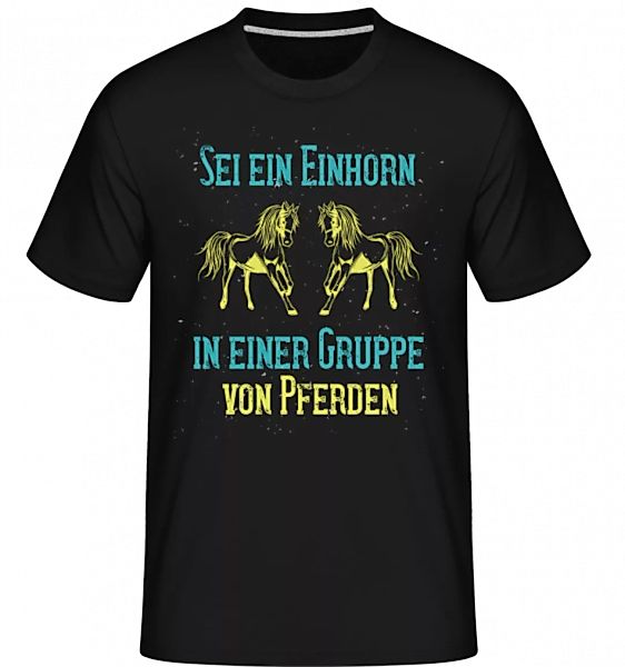 Sei Ein Einhorn · Shirtinator Männer T-Shirt günstig online kaufen