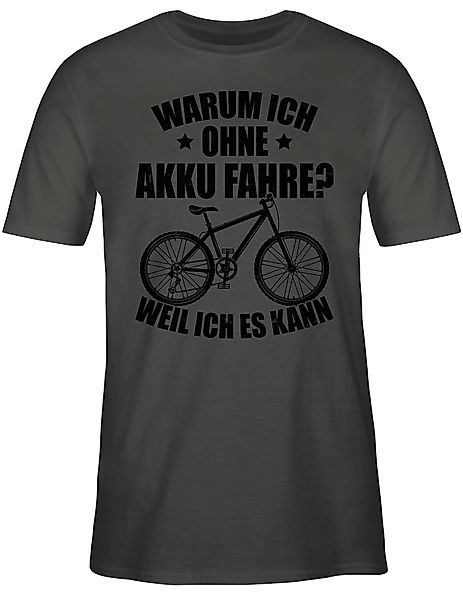 Shirtracer T-Shirt Warum ich ohne Akku günstig online kaufen