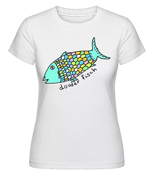 Douder Fisch · Shirtinator Frauen T-Shirt günstig online kaufen