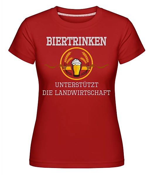 Bier Trinken Landwirtschaft · Shirtinator Frauen T-Shirt günstig online kaufen