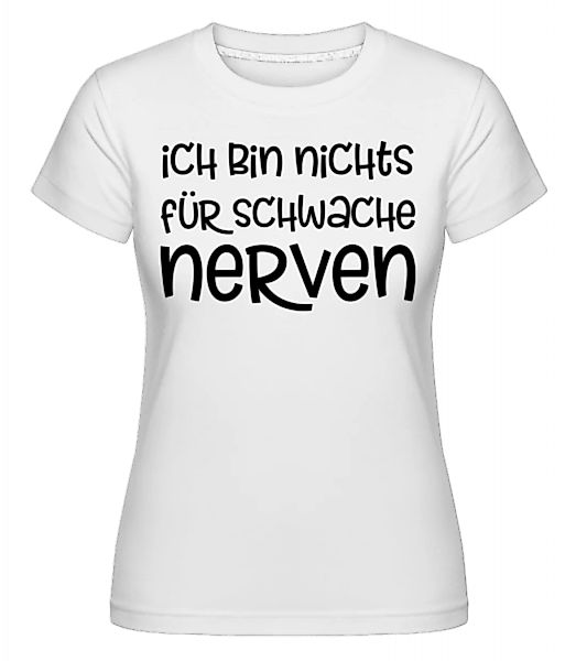 Nichts Für Schwache Nerven · Shirtinator Frauen T-Shirt günstig online kaufen