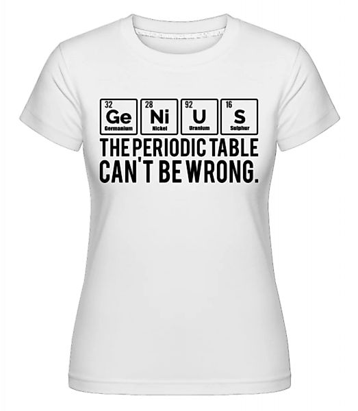 Periodic Table Genius · Shirtinator Frauen T-Shirt günstig online kaufen