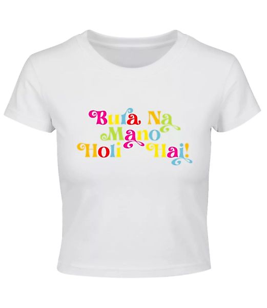 Bura Na Mano Holi Hai · Crop T-Shirt günstig online kaufen