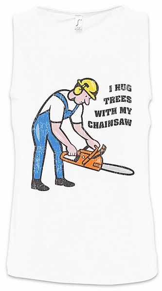 Urban Backwoods Tanktop I Hug Trees With My Chainsaw Ärmelloses T-Shirt Hol günstig online kaufen
