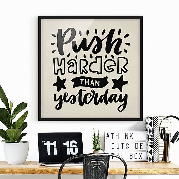 Bild mit Rahmen - Quadrat Push harder than yesterday günstig online kaufen