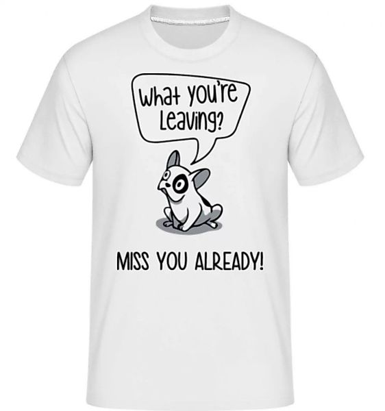 Miss You Alrady · Shirtinator Männer T-Shirt günstig online kaufen