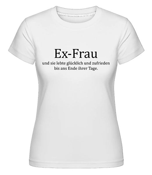 Ex Frau · Shirtinator Frauen T-Shirt günstig online kaufen