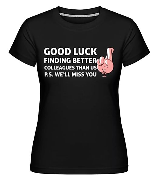 Better Colleagues Than Us · Shirtinator Frauen T-Shirt günstig online kaufen