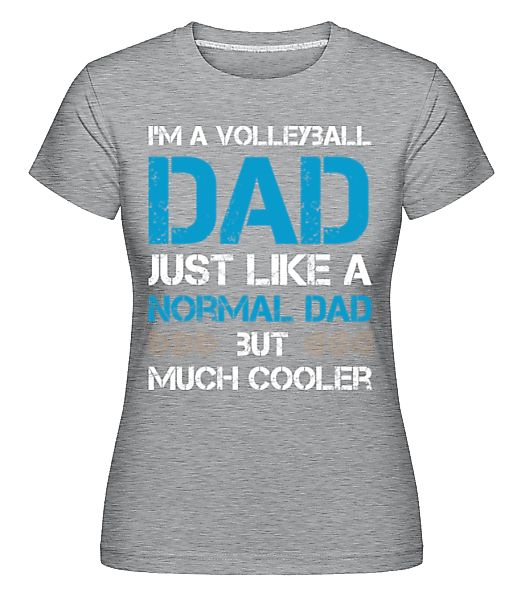 Volleyball Dad · Shirtinator Frauen T-Shirt günstig online kaufen