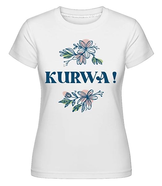 Kurwa · Shirtinator Frauen T-Shirt günstig online kaufen