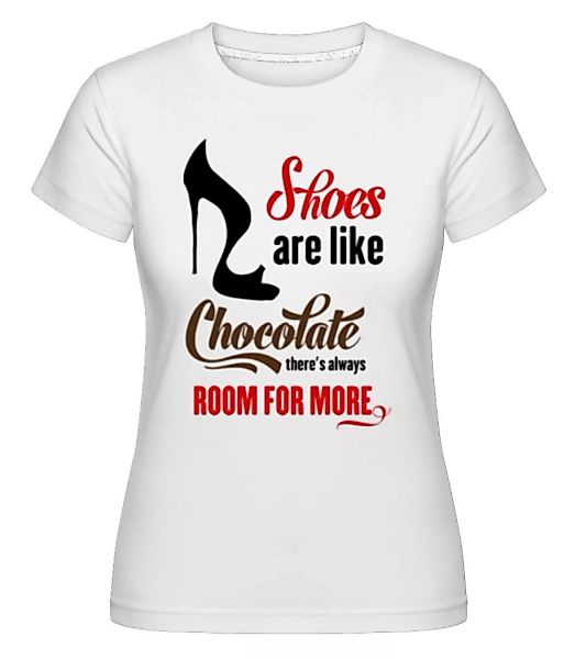 Shoes Are Like Chocolate · Shirtinator Frauen T-Shirt günstig online kaufen